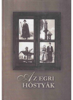 Guszmanné Nagy Ágnes (főszerk.), Miskolczi László, Petercsák Tivadar - Az egri hóstyák Guszmanné Nagy Ágnes (főszerk.), Miskolczi László, Petercsák Tivadar - Az egri hóstyák, Eger 2007 antikvár könyv