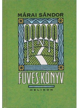 Márai Sándor - Füves könyv Márai Sándor - Füves könyv, Budapest 2000 antikvár könyv