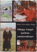 Molnár Gábor,Hegyi Margit - Négy hágó sziklavadonában (dedikált)