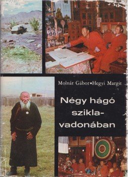 Molnár Gábor, Hegyi Margit - Négy hágó sziklavadonában (dedikált), Budapest 1970 antikvár könyv