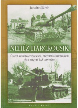 Turcsányi Károly - Nehéz harckocsik Turcsányi Károly - Nehéz harckocsik, 0 antikvár könyv