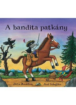 Julia Donaldson - A bandita patkány Julia Donaldson - A bandita patkány, Budapest 2017 antikvár könyv