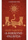 Illés Sarolta - A királyné palástja