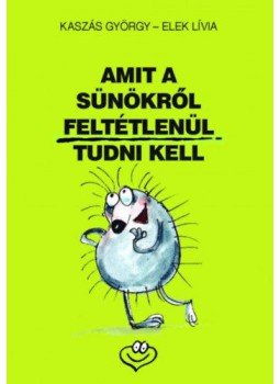Kaszás György, Elek Lívia - Amit a sünökről feltétlenül tudni kell Kaszás György, Elek Lívia - Amit a sünökről feltétlenül tudni kell, Budapest 2017 antikvár könyv