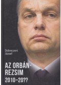 Debreczeni József - Az Orbán-rezsim 2010-20??