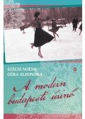 Szécsi Noémi,Géra Eleonóra - A modern budapesti úrinő