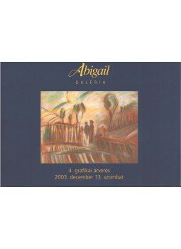  - Abigail Galéria 4. grafikai árverés,  2003 antikvár könyv