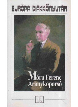 Móra Ferenc - Aranykoporsó Móra Ferenc - Aranykoporsó, Budapest 1999 antikvár könyv