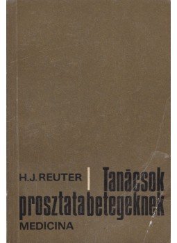 Dr. Hans Joachim Reuter - Tanácsok prosztatabetegeknek, Budapest 1969 antikvár könyv
