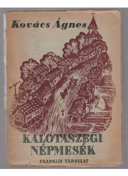 Kovács Ágnes - Kalotaszegi népmesék I-II., Budapest 1943 antikvár könyv