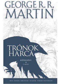 DANIEL ABRAHAM - TRÓNOK HARCA KÉPREGÉNY 3. KÖTET DANIEL ABRAHAM - TRÓNOK HARCA KÉPREGÉNY 3. KÖTET, null 2017 antikvár könyv