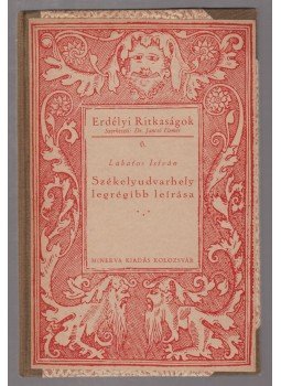 Lakatos István - Székelyudvarhely legrégibb leírása Lakatos István - Székelyudvarhely legrégibb leírása, Kolozsvár 1942 antikvár könyv