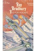 BRADBURY, RAY - R is for Rocket