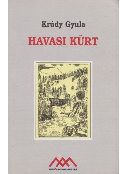 Krúdy Gyula - Havasi kürt Krúdy Gyula - Havasi kürt, Miskolc 2001 antikvár könyv