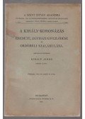 Király János - A király-koronázás eredete, egyházi kifejlődése és ordóbeli kialakulása