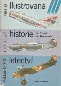 Jirí Vrany,Jan Krumbach - Ilustrovaná historie letectví - MiG-15, La-5 a La-7, Fokker D VII