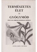 Prof. Dr. Edmond Bordeaux Székely - Természetes élet és gyógymód