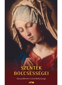 Carol Kelly, Gangi - Szentek bölcsességei Carol Kelly, Gangi - Szentek bölcsességei, null 2017 antikvár könyv