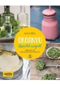 Nagy Réka - Ökoanyu - Csináld magad! - Több mint 100 környezettudatos recept