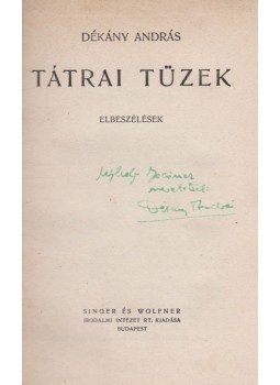 Dékány András - Tátrai tüzek (dedikált) Dékány András - Tátrai tüzek (dedikált), Budapest 1939 antikvár könyv