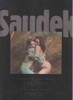 Jana Steinerová - Jan Saudek Life, Love, Death & Other Such Trifles - Jan Saudek Zivot, láska, smrt a jiné takové podruznosti,  1994 antikvár könyv