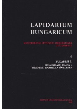 Végh András - Lapidarium Hungaricum 4. Végh András - Lapidarium Hungaricum 4., Budapest 1998 antikvár könyv