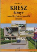 Kotra Károly - KRESZ könyv személygépkocsi-vezetők részére