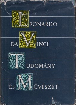 Leonardo da Vinci - Tudomány és művészet Leonardo da Vinci - Tudomány és művészet, 1960 antikvár könyv