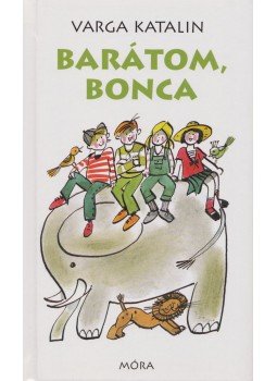 Varga Katalin - Barátom, Bonca Varga Katalin - Barátom, Bonca, Budapest 2006 antikvár könyv