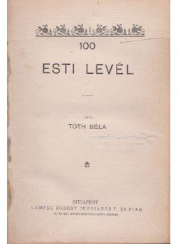 Tóth Béla - 100 esti levél Tóth Béla - 100 esti levél, Budapest 0 antikvár könyv