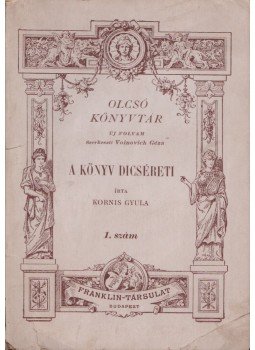 Kornis Gyula - A könyv dicséreti Kornis Gyula - A könyv dicséreti, Budapest 0 antikvár könyv