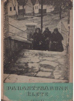 Ortutay Gyula - Parasztságunk élete Ortutay Gyula - Parasztságunk élete, Budapest 1948 antikvár könyv