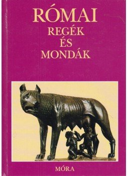 Boronkay Iván - Római regék és mondák, Budapest 2008 antikvár könyv