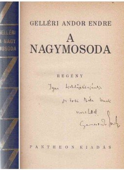 Gelléri Andor Endre - A nagymosoda (dedikált) Gelléri Andor Endre - A nagymosoda (dedikált), Budapest 1931 antikvár könyv