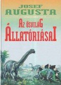 Augusta, Josef - Az ősvilág állatóriásai
