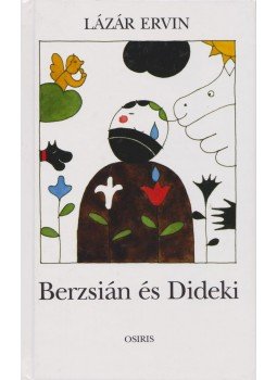 Lázár Ervin - Berzsián és Dideki Lázár Ervin - Berzsián és Dideki, Budapest 1997 antikvár könyv