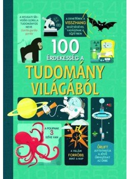 Alex Firth ,  Minna Lacey - 100 érdekesség a tudomány világából, Budapest 2017 antikvár könyv