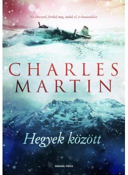 Charles Martin - Hegyek között Charles Martin - Hegyek között, Budapest 2017 antikvár könyv