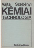 Dr. Vajta László,Dr. Szebényi Imre - Kémiai technológia