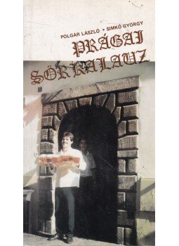 Polgár László, Simkó György - Prágai sörkalauz (dedikált) Polgár László, Simkó György - Prágai sörkalauz (dedikált), Budapest 1989 antikvár könyv