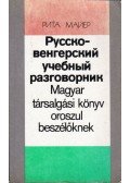 Mayer Rita - Magyar társalgási könyv oroszul beszélőknek