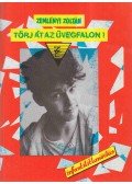 Zemlényi Zoltán - Törj át az üvegfalon! (aláírt)