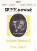 Jakob Grimm,Wilhelm Grimm,Grimm testvérek,Brüder Grimm - Berühmte Märchen II. / Híres mesék II.
