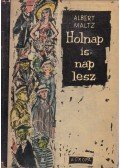 Maltz, Albert - Holnap is nap lesz