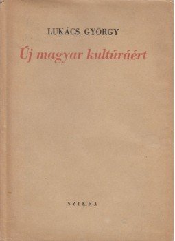 Lukács György - Új magyar kultúráért Lukács György - Új magyar kultúráért, Budapest 1948 antikvár könyv