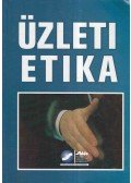 Csurgó Ottóné dr.,Dr. Dominik Gyula,Földesi Tamás,Farkas Péter,Halász Judit,Hajdu Péter,Dr. Kardos Lea,Dr. Pálinkás Jenő,Popper Klára - Üzleti etika