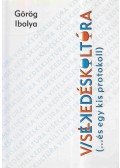 Görög Ibolya - Viselkedéskultúra (... és egy kis protokoll)