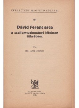 Dr. Iván László - Dávid Ferenc arca a szellemtudományi lélektan tükrében, Pozsony 1935 antikvár könyv