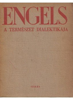 Engels Frigyes - A természet dialektikája Engels Frigyes - A természet dialektikája, Budapest 1948 antikvár könyv