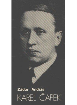 Zádor András - Karel Capek Zádor András - Karel Capek, Budapest 1984 antikvár könyv